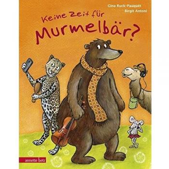 Gina Ruck-Pauquet Keine Zeit Für Murmelbär?