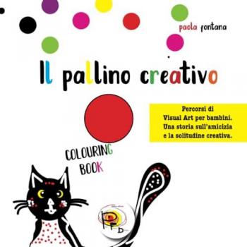 Il pallino creativo. Percorsi di visual art per bambini. Una stor... Paola Fontana