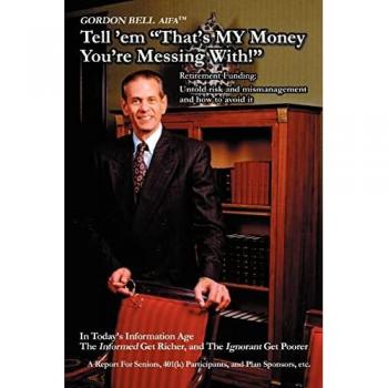 Bell, Gordon W.: Tell 'em That's My Money You're Messing With!