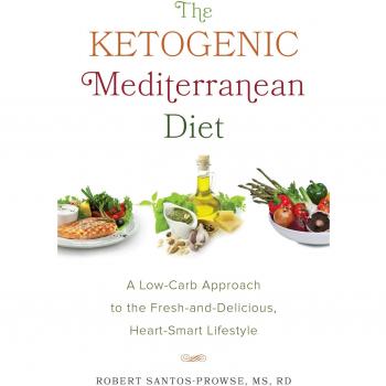 The Ketogenic Mediterranean Diet by Robert SantosProwse