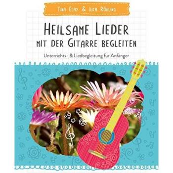 Elay, Tina: Heilsame Lieder mit der Gitarre begleiten