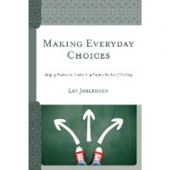 Making Everyday Choices: Helping Students in Grades 2-5 Practice the Art of Thinking