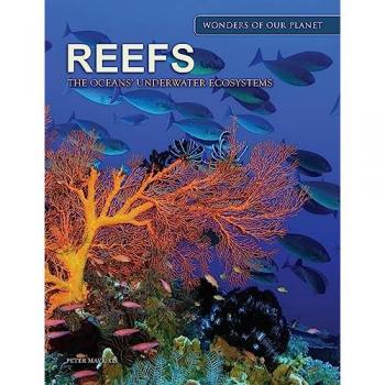 Reefs : The Oceans' Underwater Ecosystems