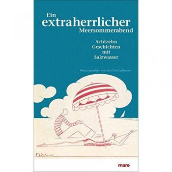 Jan Christophersen Ein Extraherrlicher Meersommerabend. Achtzehn Geschichten Mit Salzwasser