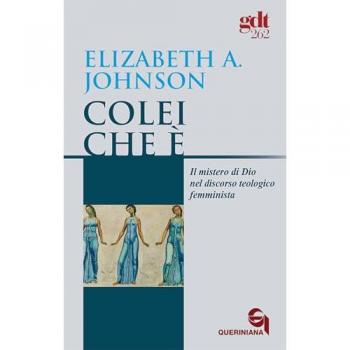 Colei che è. Il mistero di Dio nel discorso teologico femminista