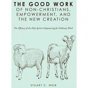 The Good Work of Non-Christians Empowerment and the New Creation