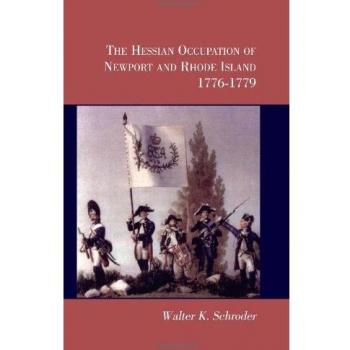 The Hessian Occupation of Newport and Rhode Island, 1776-1779