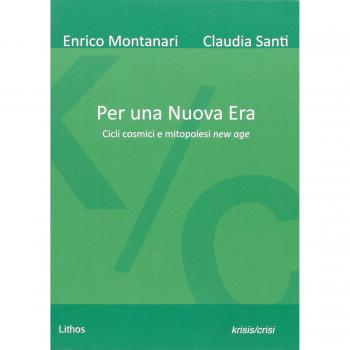Per una nuova era. Cicli cosmici e mitopoiesi new age