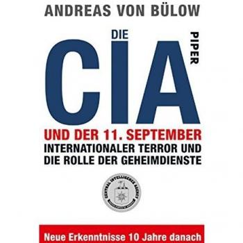 Die CIA und der 11. September: Internationaler Terror und die Rolle der Geheimdienste
