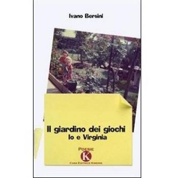 Il giardino dei giochi. Io e Virginia