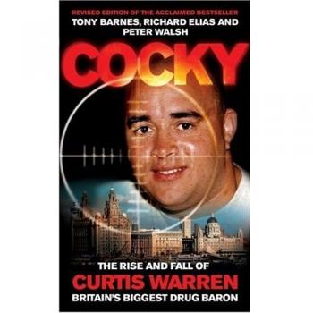 Cocky: The Rise and Fall of Curtis Warren, Britain's Biggest Drugs Baron
