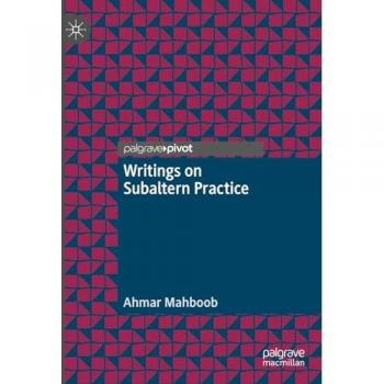 Writings on Subaltern Practice