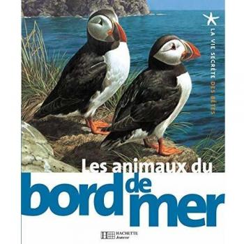 Les Animaux Du Bord de Mer (La Vie Secrete Des Betes)