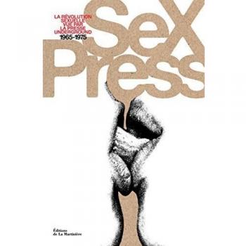 Sex Press : La révolution sexuelle vue par la presse underground