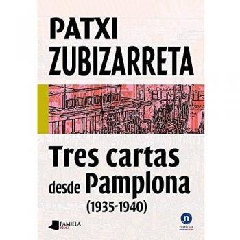 Tres cartas desde pamplona (1935-1940)