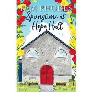 Rhodes, Pam: Springtime at Hope Hall
