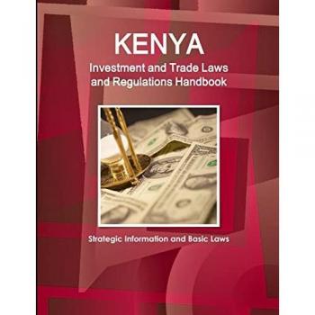 Kenya Investment and Trade Laws and Regulations Handbook