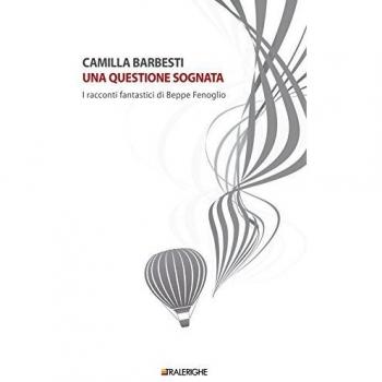 Una questione sognata. I racconti fantastici di Beppe Fenoglio