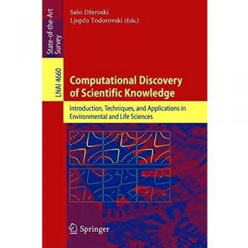 Computational Discovery of Scientific Knowledge: Introduction, Techniques, and Applications in Environmental and Life Sciences