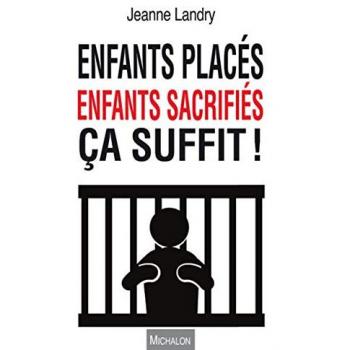 Enfants placés, enfants sacrifiés, ça suffit !