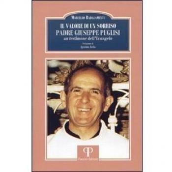 Il valore di un sorriso. Padre Giuseppe Puglisi, un testimone dell'Evangelo