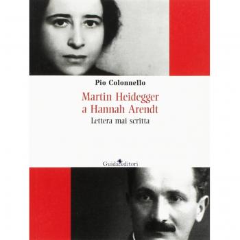 Martin Heidegger a Hannah Arendt. Lettera mai scritta