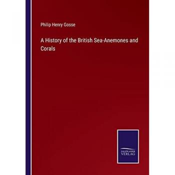 A History of the British Sea-Anemones and Corals
