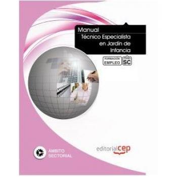 Manual Técnico Especialista en Jardín de Infancia. Formación para el Empleo