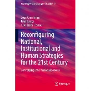 Reconfiguring National, Institutional and Human Strategies for the 21st Century: Converging Internationalizations (Knowledge Studies in Higher Education, 9, Band 9)