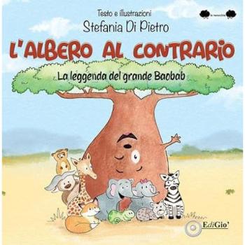 L'albero al contrario. La leggenda del grande Baobab