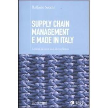 Supply chain management e made in Italy. Lezioni da nove casi di eccellenza