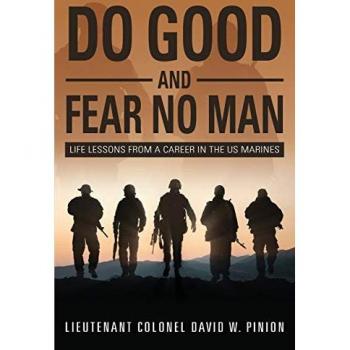 Do Good and Fear No Man: Life Lessons from a Career in the US Marines