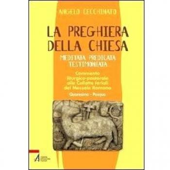 La preghiera della Chiesa. Meditata, predicata, testimoniata. Commento liturgico-pastorale alle collette feriali del messale romano