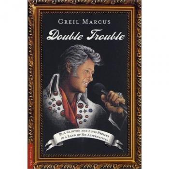 Double Trouble: Bill Clinton and Elvis Presley in a Land of No Alternatives