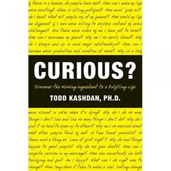 Curious?: Discover the Missing Ingredient to a Fulfilling Life