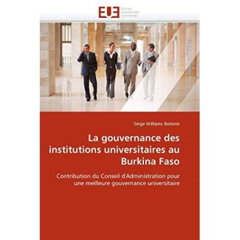La gouvernance des institutions universitaires au Burkina Faso: Contribution du Conseil d'Administration pour une meilleure gouvernance universitaire