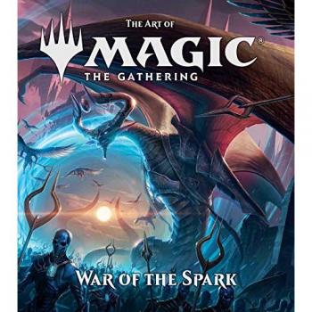 The Art of Magic The Gathering War of the Spark by James Wyatt