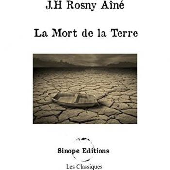 Aîné, J. H Rosny: La Mort de la Terre