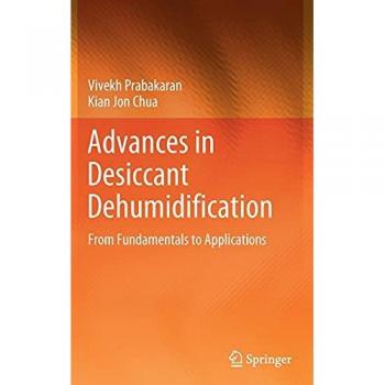 Advances in Desiccant Dehumidification: From Fundamentals to Applications