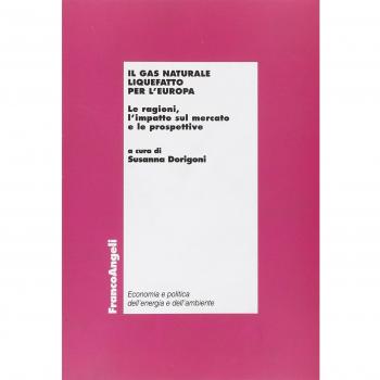 Il gas naturale liquefatto per l'Europa. Le ragioni, l'impatto sul mercato e le prospettive
