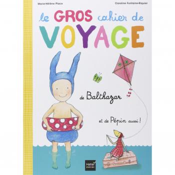 Le très très gros cahier de voyage de Balthazar et de Pépin aussi !