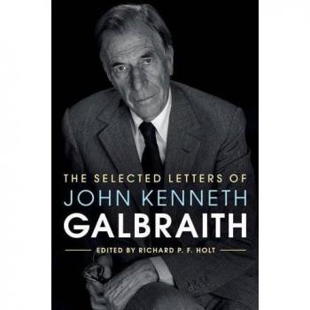The Selected Letters of John Kenneth Galbraith