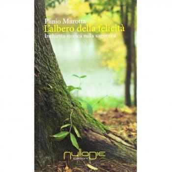 L'albero della felicità. Inchiesta storica sulla saggezza