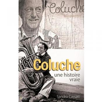 Coluche : Une histoire vraie