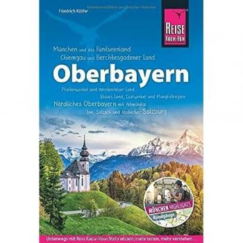 Oberbayern: Bayerns Süden (Reiseführer)