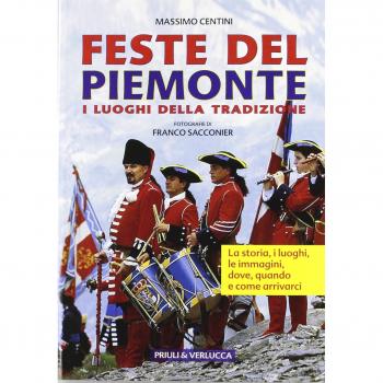 Feste del Piemonte. I luoghi della tradizione