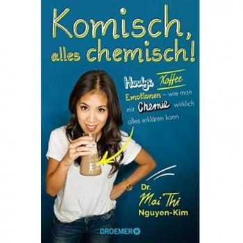 Komisch, alles chemisch!