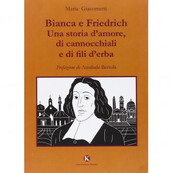 Bianca e Friedrich. Una storia d'amore, di cannocchiali e di fili d'erba