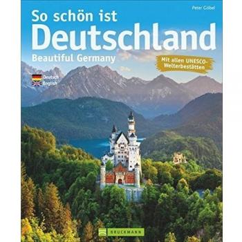 Bildband Deutschland: So schön ist Deutschland. Mit den besten Reisezielen und Landschaften Deutschlands sowie seinen Sehenswürdigkeiten. Von der ... zu den Alpen mit schönsten Bildern von oben