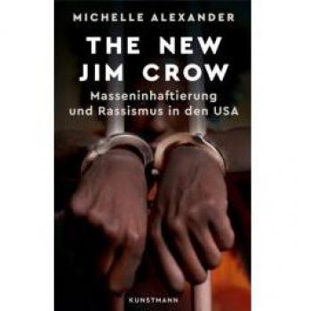 Alexander, Michelle: The New Jim Crow